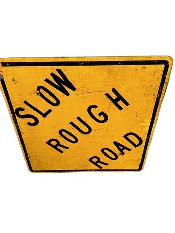Slow Rough Road Metal Sign
