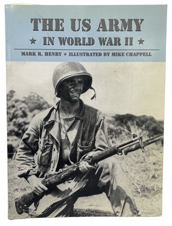 “The US Army in WW II” by: Mark Henry (2001) - Paperback Book