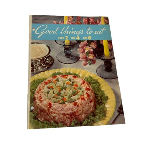 1936 Good Things To Eat for 2 or 4 or 6 Recipe Book